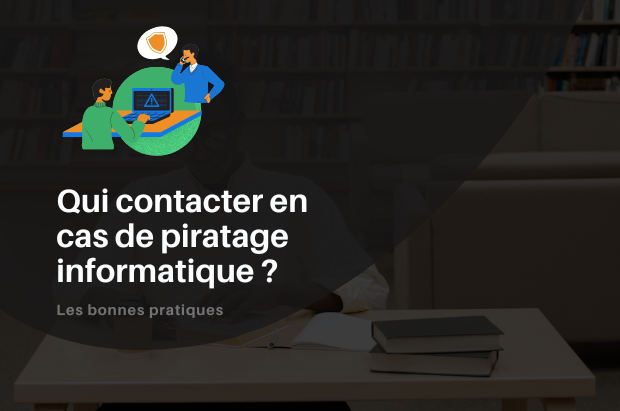 Qui contacter en cas de piratage informatique ?